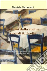 Profumi dalla cucina: ricordi & ricette libro