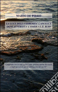 La luce della serenità cancella ogni avversità, l'ombra e il buio libro