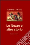 Le nozze e altre storie libro