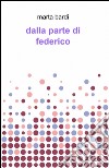 Dalla parte di Federico libro