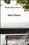 Solo Elena libro