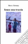 Senza una traccia libro