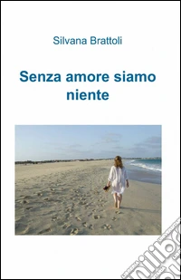 Senza amore siamo niente libro