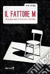 Il fattore m (lo strano caso del rapimento Vendola) libro di Venticinque Davide