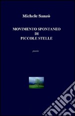 Movimento spontaneo di piccole stelle libro