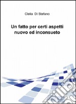 Un fatto per certi aspetti nuovo ed inconsueto