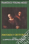 Democrazia o crestocrazia? libro di Verona Francesco