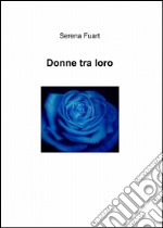 Donne tra loro