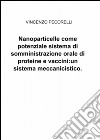 Nanoparticelle come potenziale sistema di somministrazione orale di proteine e vaccini: un sistema meccanicistico libro