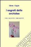 I segreti delle orchidee libro di Giglio Mara