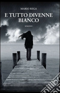 E tutto divenne bianco libro