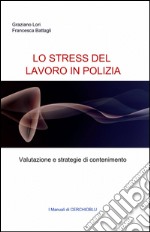 Lo stress del lavoro in polizia libro