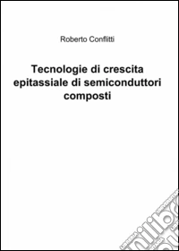 Tecnologie di crescita epitassiale di semiconduttori composti libro