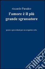 L'amore è il più grande sgrassatore