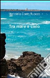 Tra mare e cielo libro