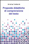 Proposte didattiche di comprensione del testo libro di Venturella Annalisa