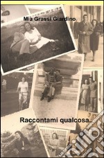 Raccontami qualcosa... libro