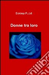 Donne tra loro libro