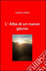 L'alba di un nuovo giorno