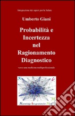 Probabilità e incertezza nel ragionamento diagnostico libro