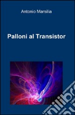 Palloni al transistor libro