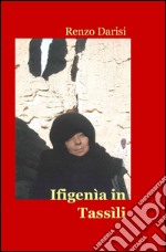 Ifigenìa in Tassìli libro