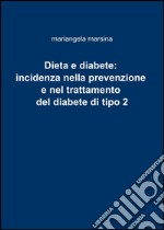 Dieta e diabete: incidenza nella prevenzione e nel trattamento del diabete di tipo 2