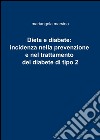 Dieta e diabete: incidenza nella prevenzione e nel trattamento del diabete di tipo 2 libro