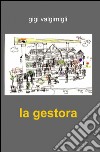 La gestora libro di Valgimigli Gigi