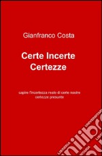 Certe incerte certezze