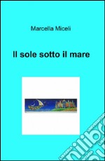 Il sole sotto il mare libro