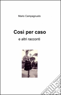 Così per caso libro