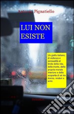 Lui non esiste