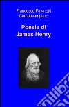 Poesie di James Henry libro