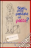 Scusi, posso partire col pacco? libro di Triolo Orlando