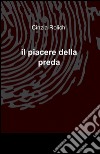 Il piacere della preda libro