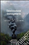 Destinazione immaginario libro