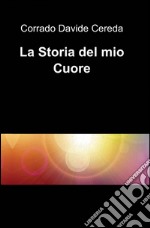 La storia del mio cuore