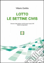 Lotto. Le settine Civis libro