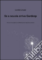 Se a scuola arriva Gurdeep libro