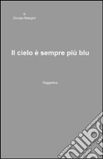 Il cielo è sempre più blu