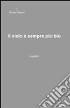 Il cielo è sempre più blu libro