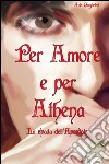 Per amore e per Athena libro