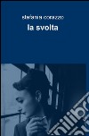 La svolta libro