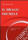 Il drago Michele libro