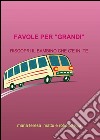 Favole per «grandi» libro