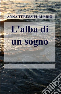 L'alba di un sogno libro