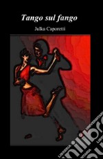 Tango sul fango libro