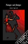 Tango sul fango libro di Caporetti Julka