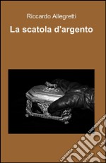 La scatola d'argento